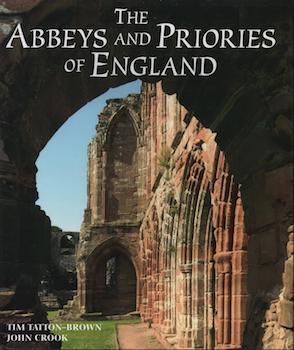 Item #69-7717 The Abbeys And Priories Of England. Tim Tatton-Brown, John Crook