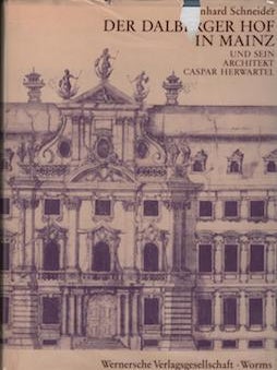 Item #69-7743 Der Dalberger Hof in Mainz und sein Architekt Caspar Herwartel 1675 - 1720....