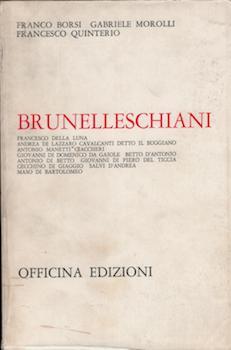 Item #69-7751 Brunelleschiani : Francesco della Luna, Andrea di Lazzaro Cavalcanti detto il...
