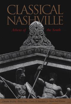 Item #69-7800 Classical Nashville : Athens of the South. Christine Kreyling
