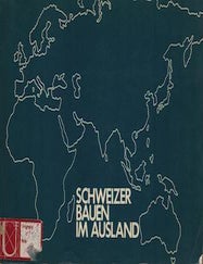 Item #69-7807 Schweizer Bauen Im Ausland. Eine Skizze. Charlotte Kunz, Martin, Fr&ouml;hlich.