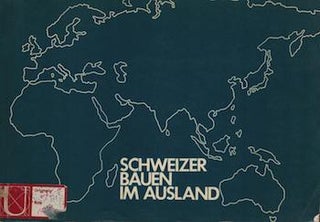 Item #69-7807 Schweizer Bauen Im Ausland. Eine Skizze. Charlotte Kunz, Martin, Fröhlich