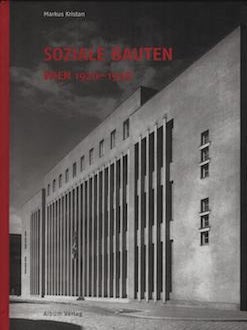 Item #69-7841 Soziale Bauten : Wien 1920-1938. Markus Kristan