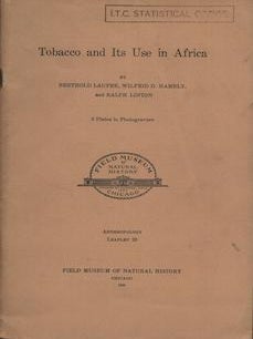 Item #69-7869 Tobacco and its Use in Africa. Berthold Laufer, Wilfrid D. Hambly, Ralph Linton