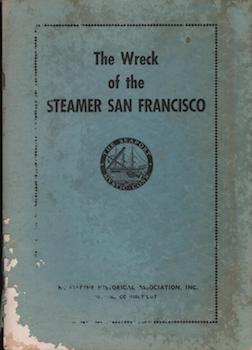 Item #69-7878 The Wreck of the Steamer San Francisco: The Loss of the Steamship During the great...