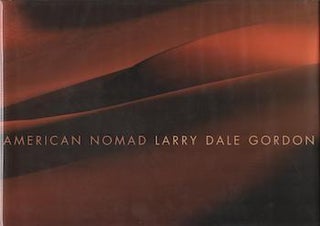 Item #69-7950 American Nomad. Larry Dale Gordon. A Retrospective. Book and portfolio in slipcase....