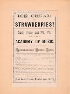 Item #69-8140 Ice Cream and Strawberries! Tuesday Evening, June 20th, 1876, at the Academy of...