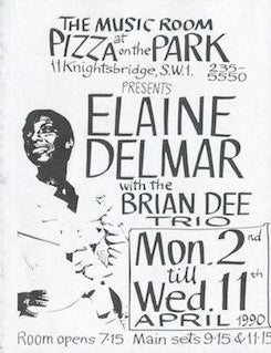 Item #69-8432 The Music Room. Pizza at on the Park, 11 Knightsbridge, S.W.1. 235-5550 Presents Elaine Delmar with the Brian Dee Trio. Mon. 2nd till Wed. 11th. April 1990. Room Opens 7-15 Main sets 9-15 & 11-15. Late 20th Century Printer.