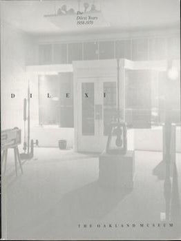 Item #69-9257 Dilexi : the Dilexi years, 1958-1970 : [exhibition at] the Oakland Museum Art...