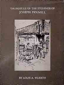 Item #693-1 Catalogue of the Etchings of Joseph Pennell. Louis A. Wuerth