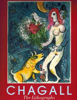 Item #699-9 Marc Chagall: The Lithographs. La Collection Sorlier. Ulrike Gauss