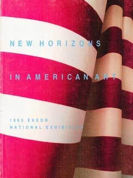 Item #70-0299 New Horizons in American Art : 1985 Exxon National Exhibition. (Sponsored by Exxon...