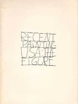 Item #70-0300 Recent Painting USA : the Figure. (Exhibition: Museum of Modern Art, May 23 - Sept....