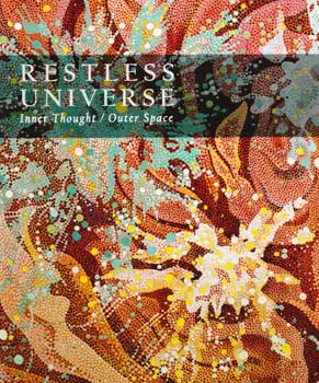 Item #70-0305 Restless Universe: Inner Thought / Outer Space. (Catalog of the exhibition held at...