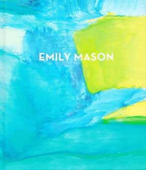 Item #70-0352 Emily Mason Ameringer McEnery Yohe. (Published on the occasion of an exhibition...