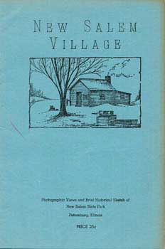 Item #70-0400 New Salem Village; photographic views and brief historical sketch of New Salem State Park. 7th ed. Ira E. Owen, Fern Nance Pond.
