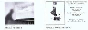 Item #70-0677 Andre Kertesz, Robert Rauschenberg. (Reception and Preview: Monday, June 18, 1973, at the Friends of Photography Gallery, Carmel, CA). Andre Kertesz, Robert Rauschenberg, Friends of Photography.