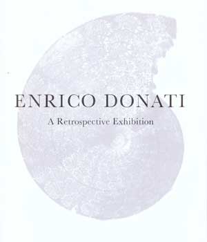 Item #70-1066 Enrico Donati: A Retrospective Exhibition. (Exhibition: The Minnesota Museum of Art, January 5 to March 12, 1977; Staempfli Gallery, May 4 to June 5, 1976; Ankrum Gallery, April 10 to 30, 1977). Enrico Donati, John Gruen.