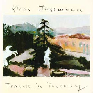 Item #70-1069 Klaus Fussmann : Travels in Tuscany. An exhibition of eighteen watercolors....