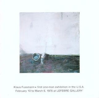 Item #70-1107 Klaus Fussmann: First One-Man Exhibition in the U.S.A. (February 10 to March 6,...