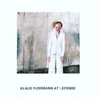 Item #70-1108 Klaus Fussmann, recent works : [exhibition] March 21 to April 22, 1978, Lefebre...