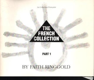 Item #70-1378 The French Collection : La Collection Franc̨aise. Part 1. Faith Ringgold