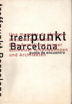 Item #70-2266 Treffpunkt Barcelona : punto de encuentro : una muestra de jóvenes arquitectos...