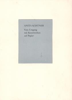 Item #70-2393 Anita Kästner: Vom Umgang mit Kunstwerken auf Papier (How to deal with works of...