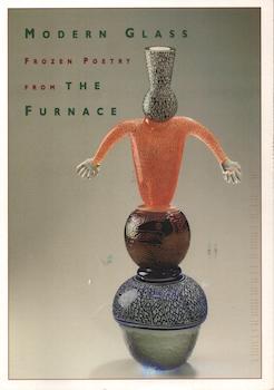 Elayne Marquis (Curator) - Modern Glass: Frozen Poetry from the Furnace. (Announcement for Exhibition, December 11, 1997 to February 3, 1998. )