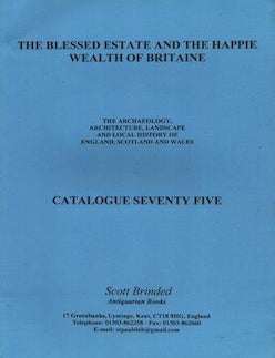 Item #70-2429 The Blessed Estate and the Happie Wealth of Britaine. The Archaeology, Architecture, Landscape and Local History of England, Scotland and Wales. Catalogue Seventy Five. Scott Brinded.