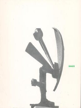 Item #70-3024 Sculpture by George Baker : first one man exhibition, March 28-April 16, 1960....
