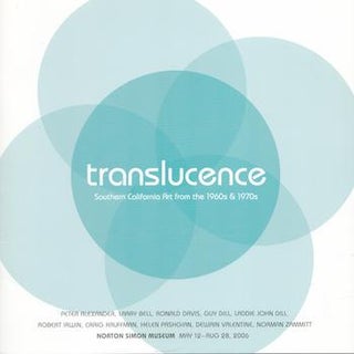 Item #70-3056 Translucence : Southern Californian Art from the 1960s & 1970s. (Catalog of an...