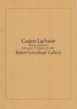 Item #70-3081 Gaston Lachaise: Twenty Sculptures. (Exhibition: February 27 - March 24, 1982)....