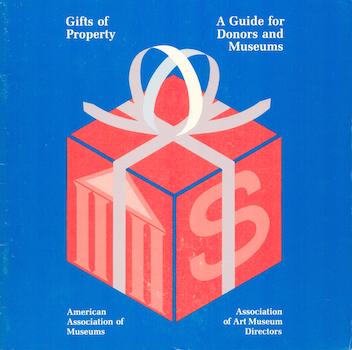 Item #70-3117 Gifts of Property: A Guide for Donors and Museums. American Association of Museums, Association of Art Museum Directors.