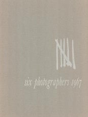 Item #70-3203 Six Photographers 1963: An Exhibition of Contemporary Photography. (Catalog of an...