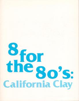 Item #70-3209 8 for the 80's: California Clay. (Signed letter from Rena Bransten of Quay Gallery...