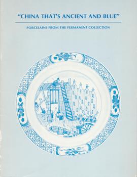 Item #70-3233 "China That's Ancient and Blue": Porcelains from the Permanent Collection....