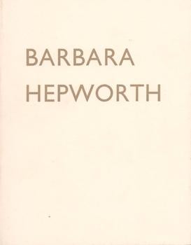 Item #70-3244 Barbara Hepworth, 1903-1975 : (Catalogue of an exhibition held 10-28th November...