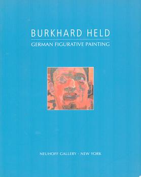 Item #70-3249 Burkhard Held: German Figurative Painting. (Exhibition: 17 Feb to 23 March, 2006)....