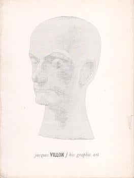 Item #70-3256 Jacques Villon : his graphic art. (Catalogue of an exhibition held at the Museum of...