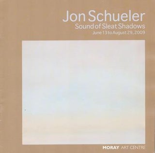Item #70-3268 Jon Schueler : Sound of Sleat Shadows: June 13 to August 29, 2009. Jon Schueler,...