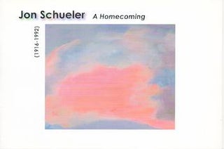 Item #70-3269 Jon Schueler (1916-1992) : a Homecoming. (Catalogue of exhibition held at the Dean...