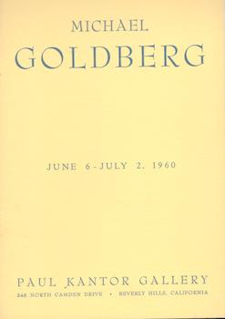 Item #70-3270 Michael Goldberg : June 6-July 2, 1960. Michael Goldberg, Paul Kantor Gallery
