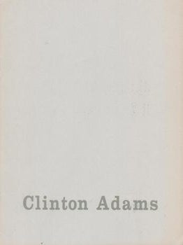 Item #70-3288 Clinton Adams: Recent Paintings and Lithographs (Catalogue of an exhibition held at...