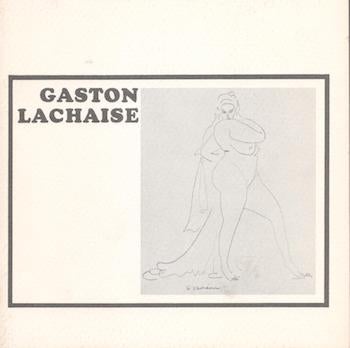 Item #70-3304 Gaston Lachaise, 1882-1935 : Sculpture and Drawings. (Catalog of an exhibition held at Felix Landau Gallery, April 5-May 1, 1965.). Gaston Lachaise, Felix Landau Gallery.