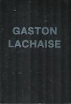 Item #70-3316 Gaston Lachaise : Sculpture and Drawings. (Catalogue of exhibition held at the Art...