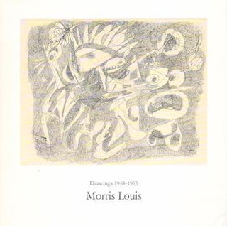 Item #70-3335 Morris Louis: Drawings 1948-1953 : April 4-27, 1985, André Emmerich Gallery, New...