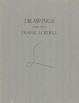 Item #70-3337 Drawings 1964-1974 Frank Lobdell. (Catalog of an exhibition held at the Charles...