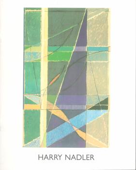 Item #70-3341 Harry Nadler Paintings From the 1970s, 80s, 90s. (Catalog of an exhibition held at...