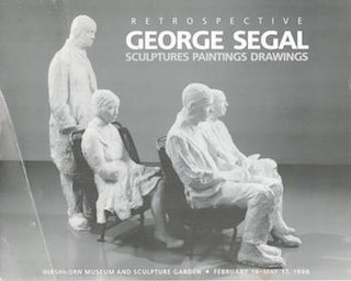 Item #70-3429 Retrospective Georges Segal : Sculptures Paintings Drawings. (Brochure for...